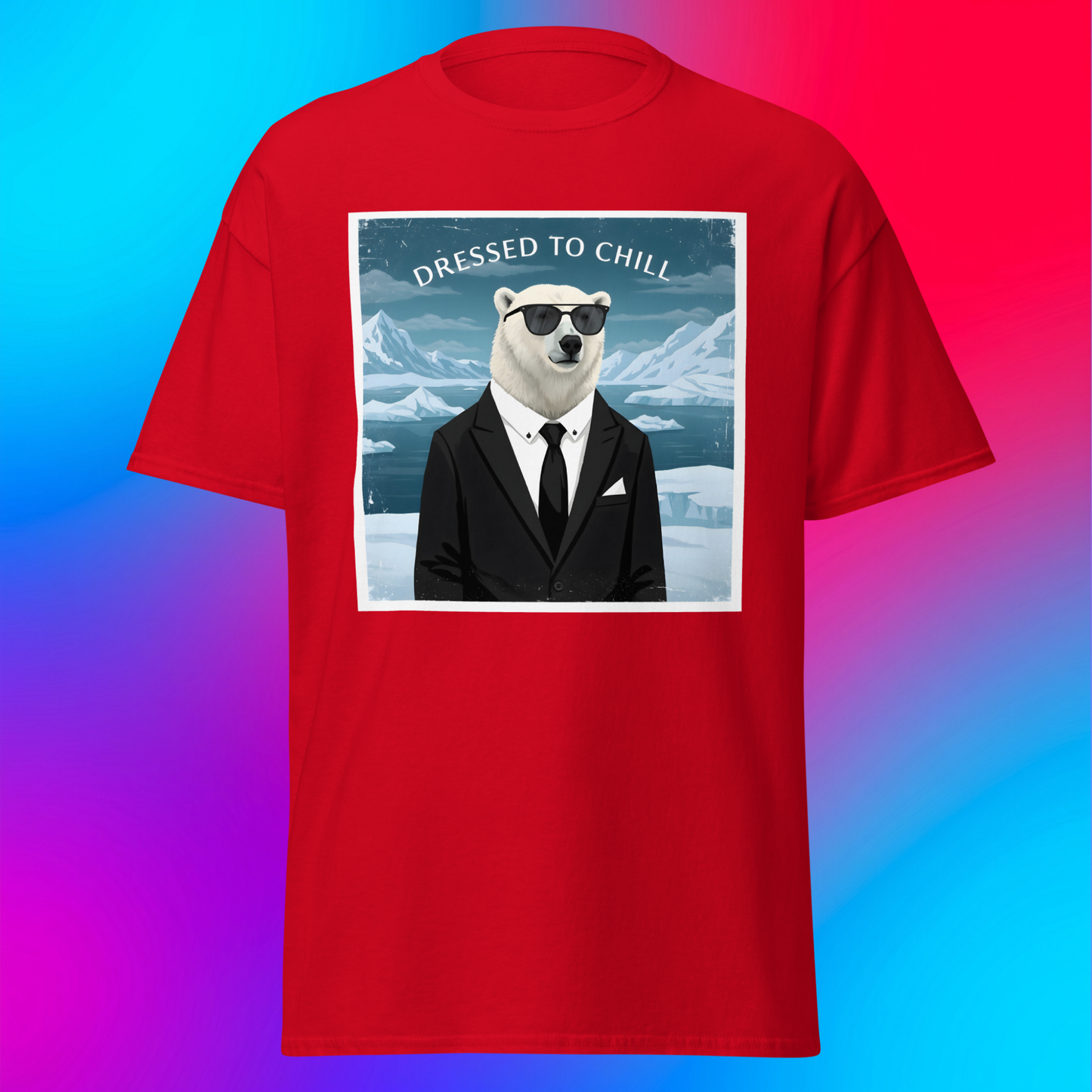 Dressed to Chill Unisex T-Shirt