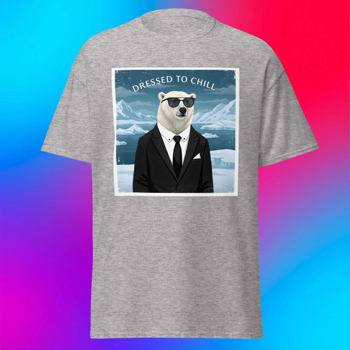 Dressed to Chill Unisex T-Shirt
