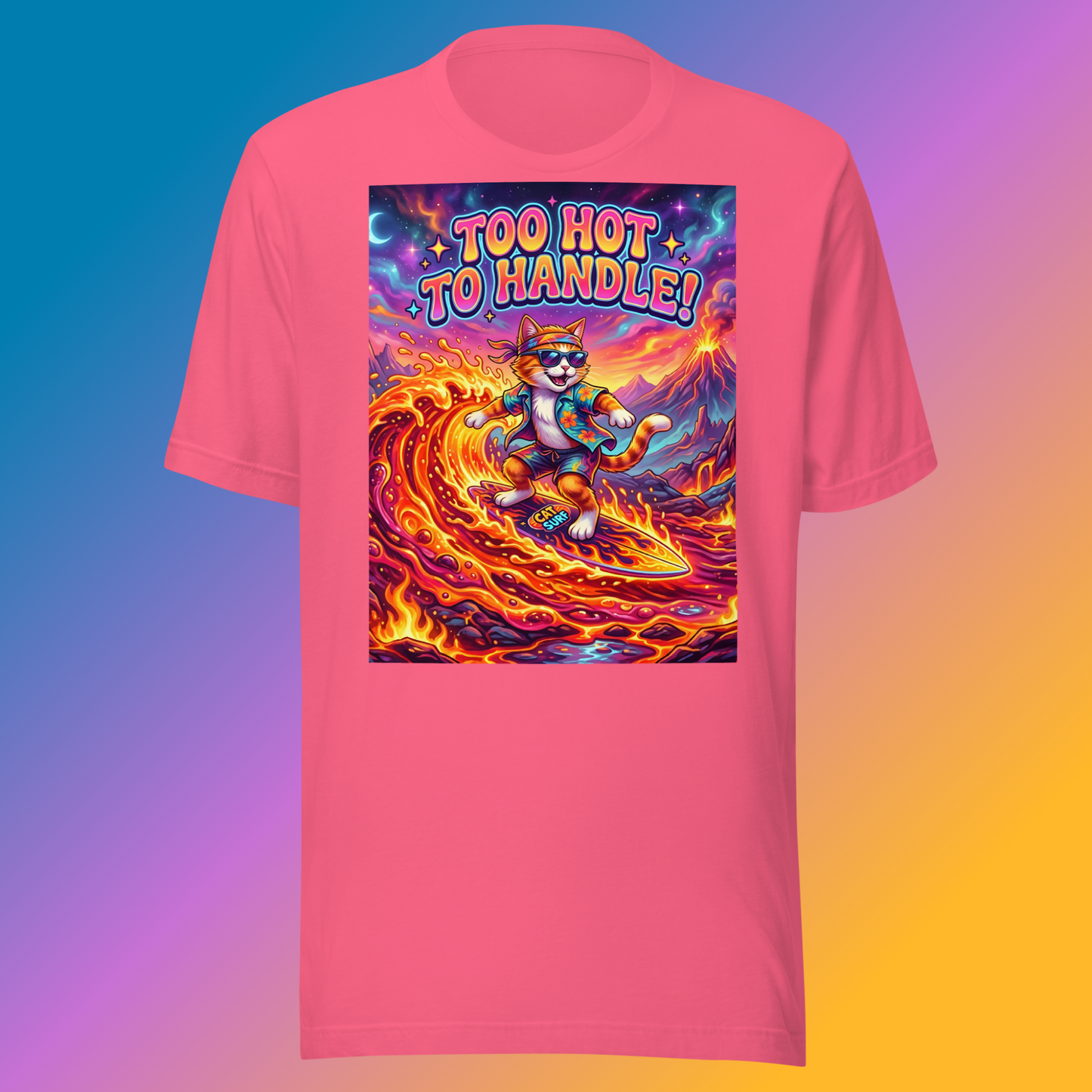 Too Hot To Handle! Unisex T-Shirt product shot — charity pink tee with cool cat in sunglasses surfing neon lava wave with Too Hot To Handle text volcano and purple neon sky on red-to-orange gradient background