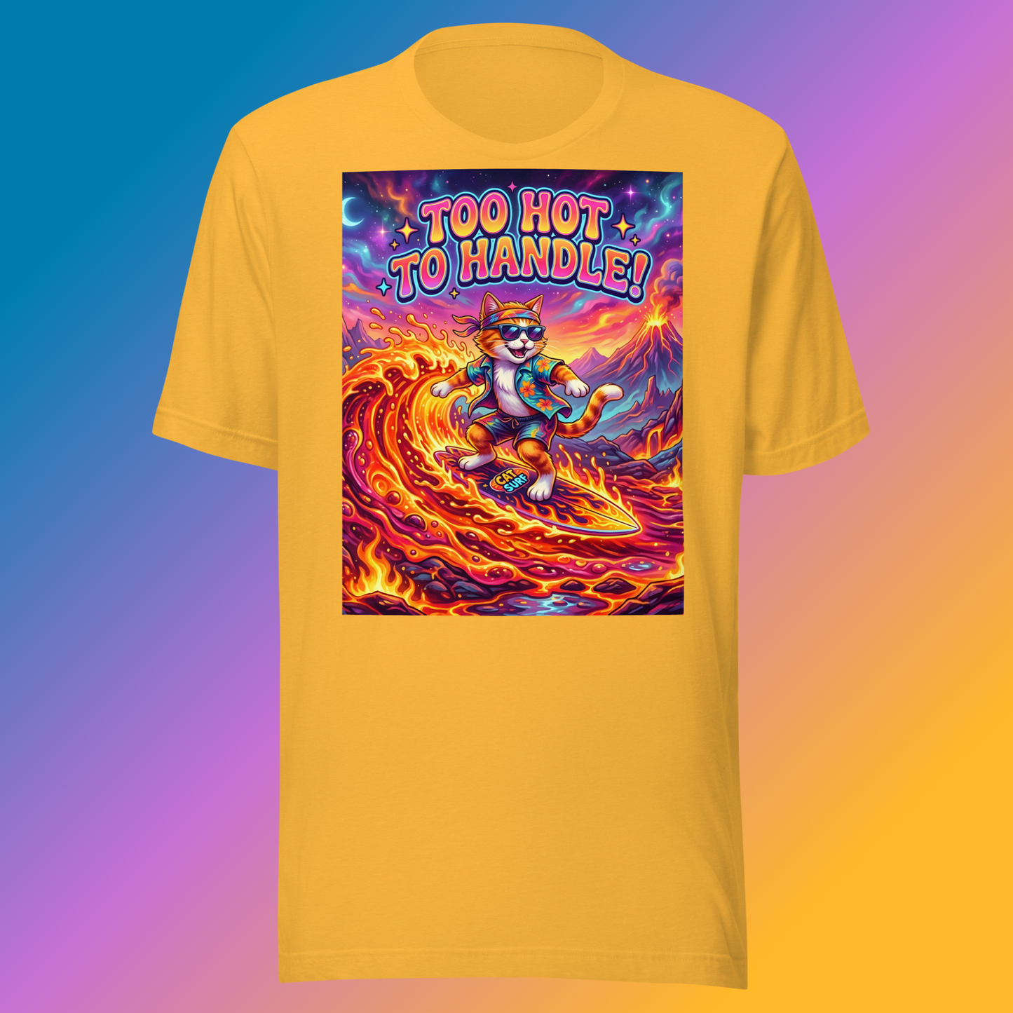 Too Hot To Handle! Unisex T-Shirt product shot — yellow gold tee with cool cat in sunglasses surfing neon lava wave with Too Hot To Handle text volcano and purple neon sky on red-to-orange gradient background